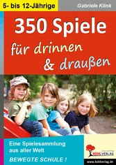 350 Spiele für drinnen und draußen