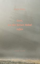 Dort, wo die feinen Nebel rufen