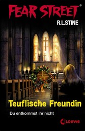 Fear Street 18 - Teuflische Freundin