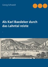 Als Karl Baedeker durch das Lahntal reiste