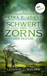 Legende der Welten - Band 3: Schwert des Zorns - Der Novize