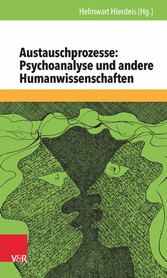 Austauschprozesse: Psychoanalyse und andere Humanwissenschaften