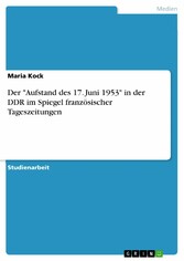 Der 'Aufstand des 17. Juni 1953' in der DDR im Spiegel französischer Tageszeitungen