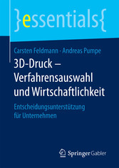 3D-Druck - Verfahrensauswahl und Wirtschaftlichkeit