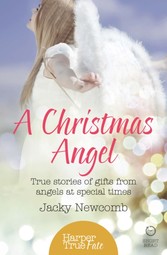 Christmas Angel: True Stories of Gifts from Angels at Special Times (HarperTrue Fate - A Short Read)