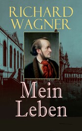 Richard Wagner: Mein Leben