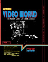 Grindhouse Lounge: Video World Vol.1 - Ihr Filmführer durch den Videowahnsinn mit Retroreviews zu Nackt und Zerfleischt, C2 - Killerinsect, Die Klasse von 1999, Kinder des Zorns 2, Creatures from the Abyss, Carnosaurus, Sneak Eater und mehr!