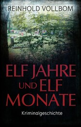 Elf Jahre und elf Monate