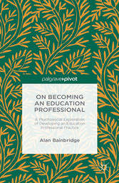 On Becoming an Education Professional: A Psychosocial Exploration of Developing an Education Professional Practice