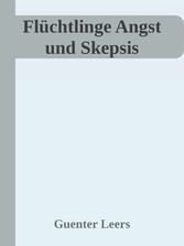 Flüchtlinge Angst und Skepsis