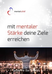 mit mentaler Stärke deine Ziele erreichen