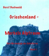 Griechenland - Merkels Alptraum