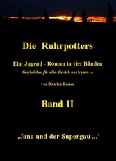 Die Ruhrpotters - Band II - Jana und der Supergau ...