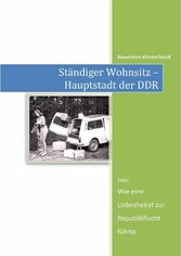 Ständiger Wohnsitz: Hauptstadt der DDR