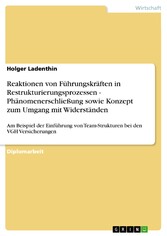 Reaktionen von Führungskräften in Restrukturierungsprozessen - Phänomenerschließung sowie Konzept zum Umgang mit Widerständen