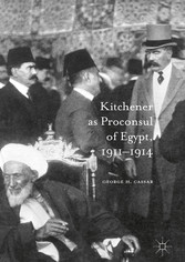 Kitchener as Proconsul of Egypt, 1911-1914