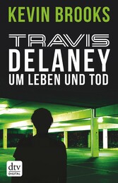 Travis Delaney - Um Leben und Tod