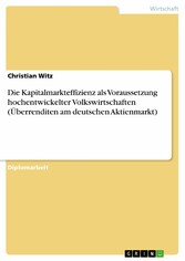 Die Kapitalmarkteffizienz als Voraussetzung hochentwickelter Volkswirtschaften (Überrenditen am deutschen Aktienmarkt)