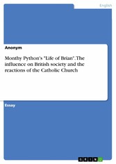 Monthy Python's 'Life of Brian'. The influence on British society and the reactions of the Catholic Church