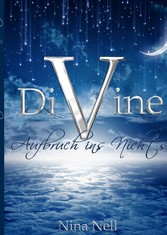 DiVine - Aufbruch ins Nichts