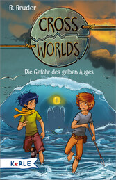 Cross Worlds Band 1 - Die Gefahr des gelben Auges