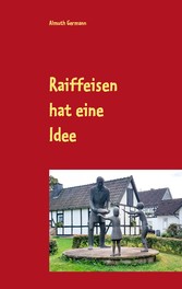 Raiffeisen hat eine Idee