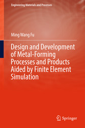 Design and Development of Metal-Forming Processes and Products Aided by Finite Element Simulation