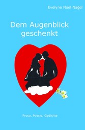 Dem Augenblick geschenkt