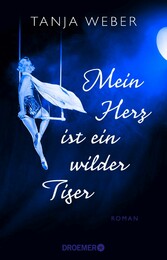 Mein Herz ist ein wilder Tiger