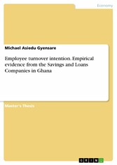 Employee turnover intention. Empirical evidence from the Savings and Loans Companies in Ghana