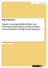 Einsatz von ausgewählten Risiko- und Performancekennzahlen zur Beurteilung unterschiedlicher Hedge-Fonds Strategien