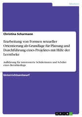 Erarbeitung von Formen sexueller Orientierung als Grundlage für Planung und Durchführung eines Projektes mit Hilfe der Lerntheke