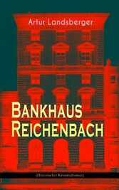 Bankhaus Reichenbach (Historischer Kriminalroman)