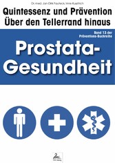 Prostata-Gesundheit: Quintessenz und Prävention