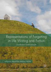 Representations of Forgetting in Life Writing and Fiction