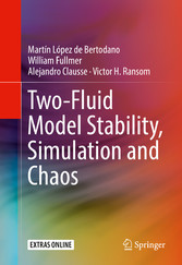 Two-Fluid Model Stability, Simulation and Chaos