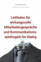 bwlBlitzmerker: Leitfaden für wirkungsvolle Mitarbeitergespräche und Kommunikationsspielregeln im Dialog