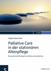 Palliative Care in der stationären Altenpflege