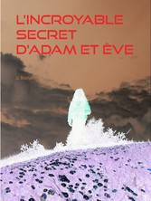 L&apos;incroyable secret d&apos;Adam et Ève