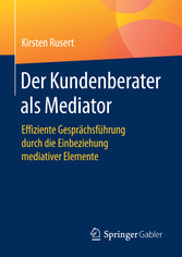 Der Kundenberater als Mediator