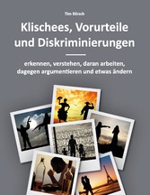 Klischees, Vorurteile und Diskriminierungen