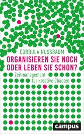 Organisieren Sie noch oder leben Sie schon?