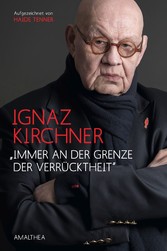 'Immer an der Grenze der Verrücktheit'