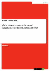 ¿Es la violencia necesaria para el surgimiento de la democracia liberal?