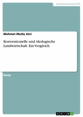 Konventionelle und ökologische Landwirtschaft. Ein Vergleich