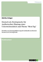 Deutsch als Zweitsprache für Asylbewerber. Planung einer Unterrichtseinheit zum Thema 'Mein Tag'