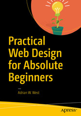 Practical Web Design for Absolute Beginners