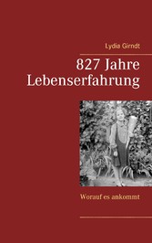 827 Jahre Lebenserfahrung