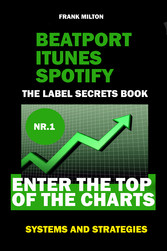 Beatport Itunes Spotify - The Label Secrets Book Enter The Top of The Charts