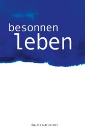 Besonnen Leben